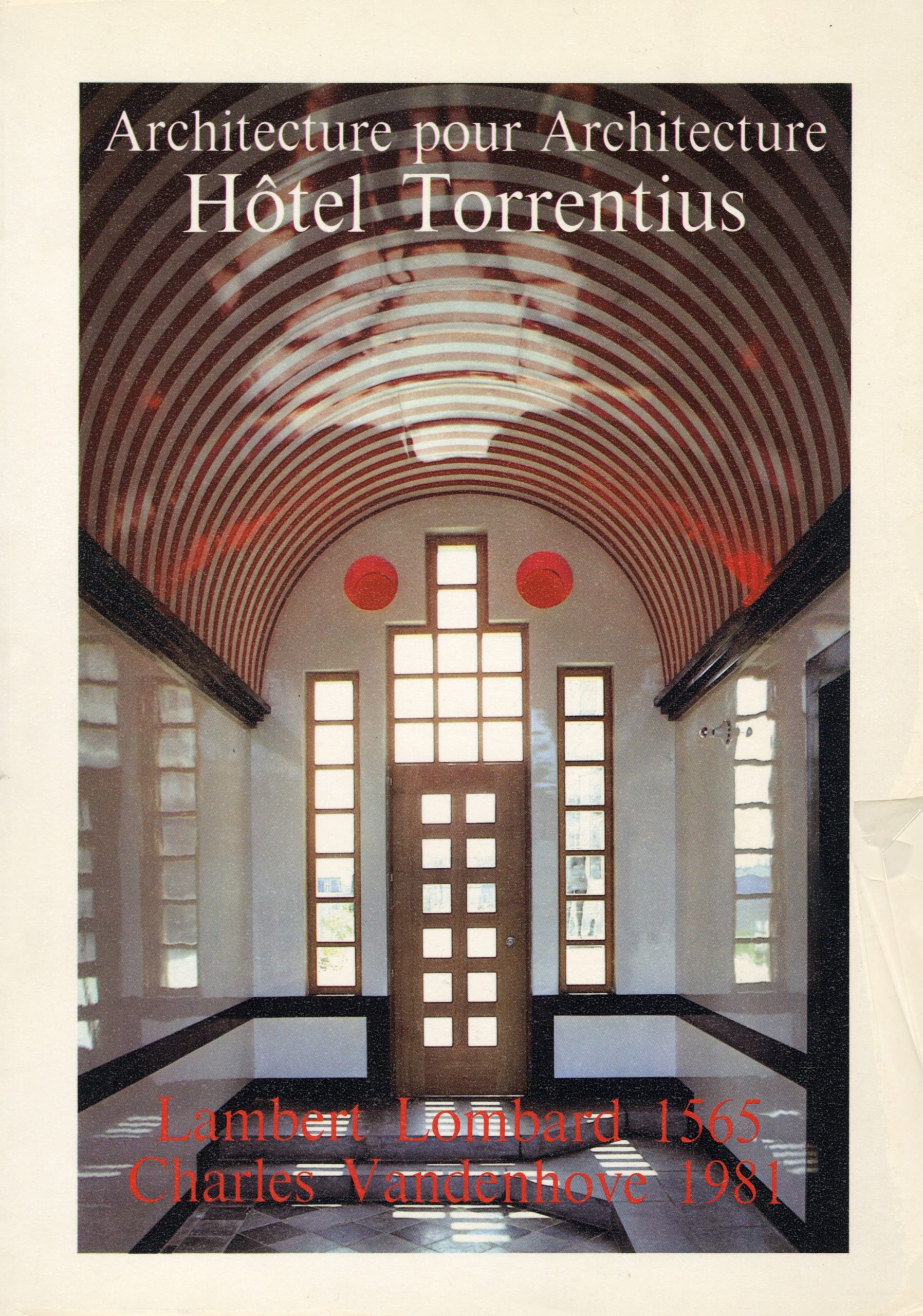 Architecture pour Architecture – Hôtel Torrentius – Lambert Lombart 1565 – Charles Vandenhove 1981