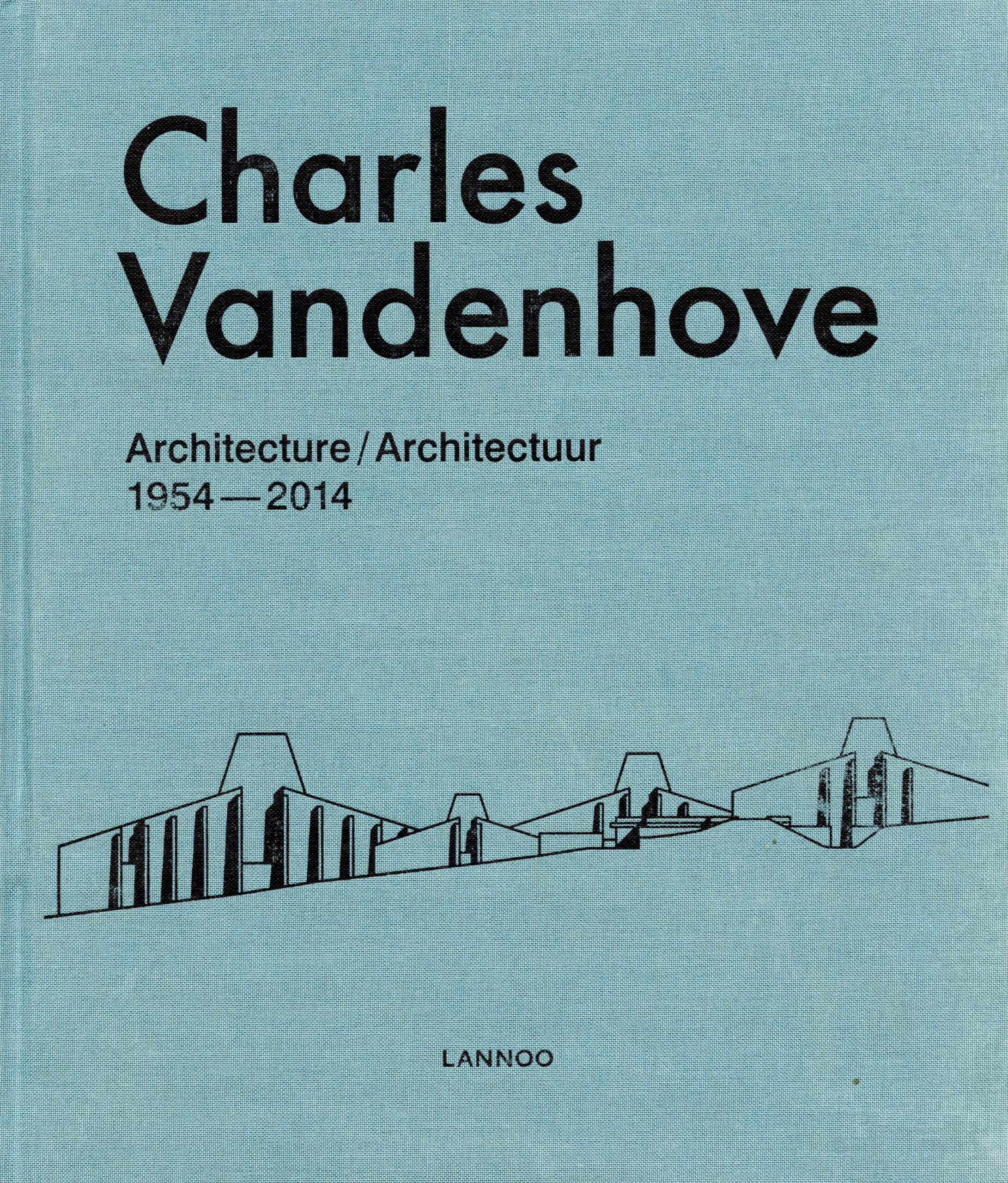 Charles Vandenhove – Architecture/Architectuur – 1954-2014