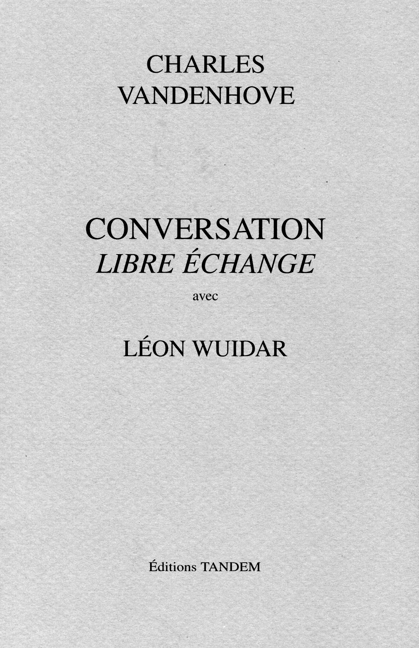 Conversation Libre Echange avec Léon Wuidar